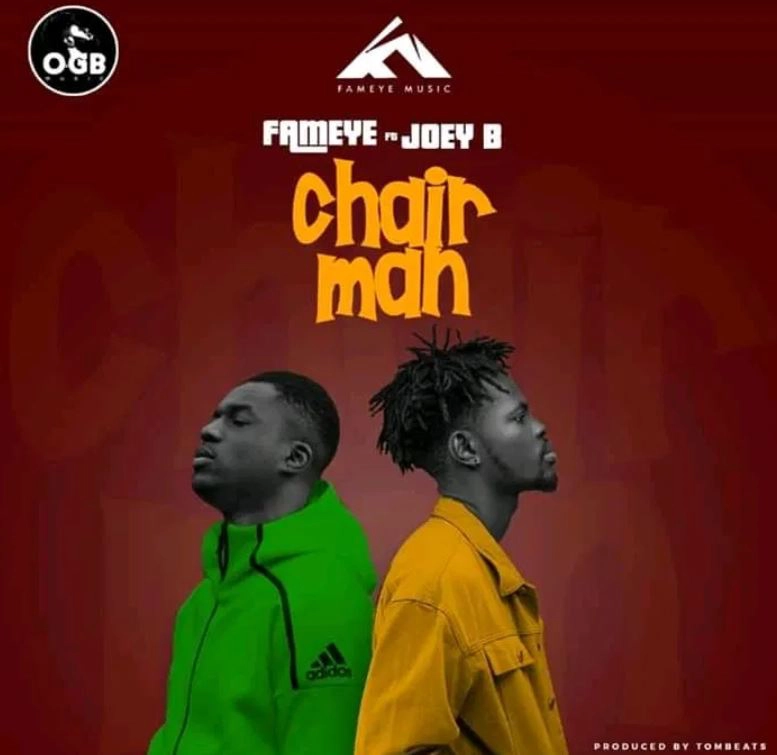 Download MP3: Fameye – Chairman Ft Joey B (Prod. By TomBeats)