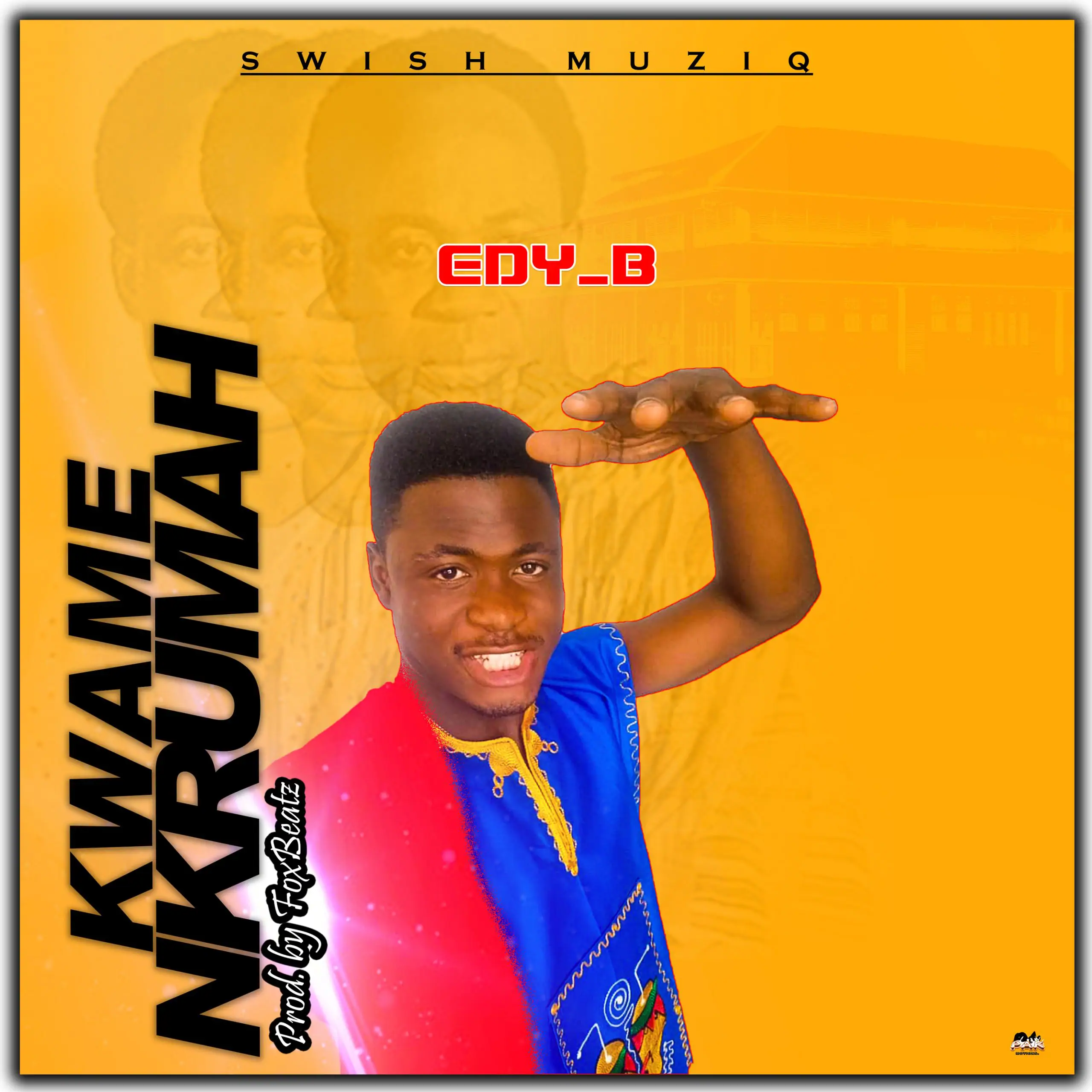 Edy B - Kwame Nkrumah (Prod. By FoxBeatz) | Halmblog.com