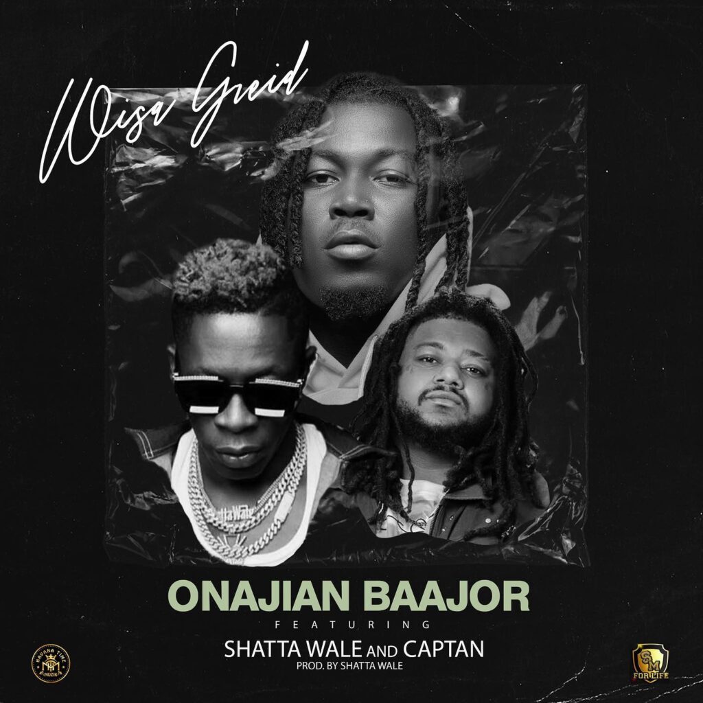 Download MP3: Onajian Baajor by Wisa Greid Ft Shatta Wale & Captan