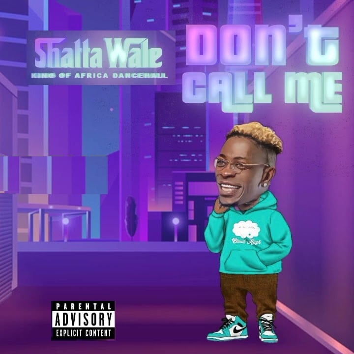 Download MP3: Don't Call Me By Shatta Wale | Halmblog.com