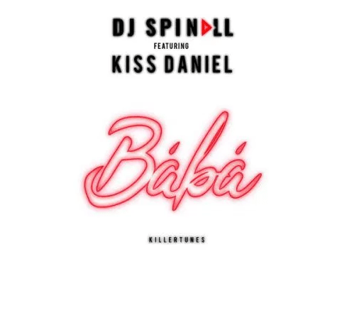 dj spinall ft kiss daniel baba