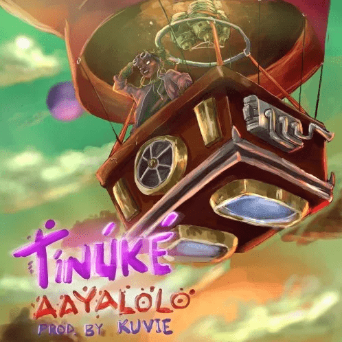 Tinúké – Aayalolo [Prod. By Kuvie]