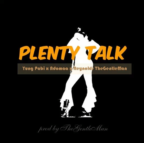 Yung-Pabi-x-Adomaa-x-Reynolds-Plenty-Talk