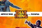 Article Wan ft Patapaa – That Thing