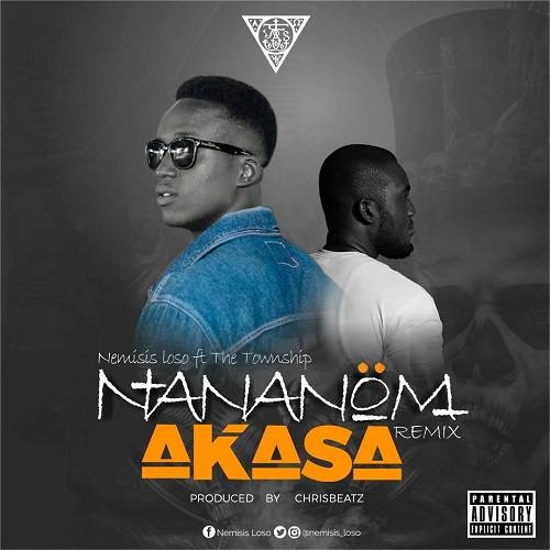 Nemisis Loso ft The Township - Nananom Akasa (Remix) (prod. by Chrisbeatz)