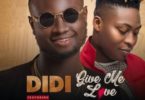 Didi Ft. Reekado Banks – Give me Love