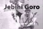 Fancy Gadam – Jebihi Goro (Prod by Webbeat x Mixed by PossiGee)