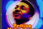 Frank Edwards – Praise Your Name