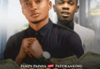 Fanzy Papaya – Bless Me ft. Patoranking