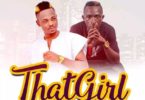 Maccasio – That Girl ft. Patapaa (Prod. by Ojah Drumz)