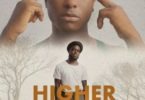 B4bonah – Higher ft. Kelvynboy (Prod By Zodiac)