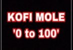 Kofi Mole – 0 To 100 (Freestyle) | Ground Up Bars