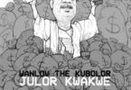 Wanlov The Kubolor Julor Kwakwe – (Annointed Teef)