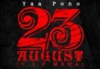 Yaa Pono – 23 August (R.I.P MAMA)