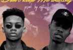 Kwesi Arthur – Don’t Keep Me Waiting ft. Kidi (Prod. By Nytwulf)