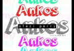 Afedzi Perry – Ankos (Prod. By BlaqKeyz)