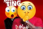 D-Black Ft. Joey B – Dat Ting (Toto) (Prod. by DJ Breezy