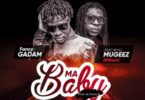 Fancy Gadam Ft. Mugeez – My Baby (Prod. by Stone B)