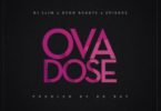 DJ Slim – Ovadose Ft. Epixode x Deon Boakye