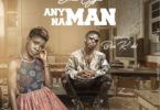 Dhat Gyal – Any Man Na Man (Remix) Ft Bisa K’dei (Prod by Jeribeatz Classic)