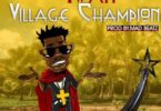 IWAN – Village Champion (Shatta Wale Diss) (Prod.By MadBeatz)