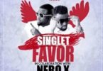 Singlet – Favor Ft. Nero X (Prod. By WillisBeatz)