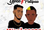 Ypee – Wonkonono (Remix) Ft. Patapaa (Prod By Sickbeatz)