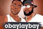 Download MP3: Borbi Wondar Ft Paa Dogo – Obaylaybay (Prod by BeatBoss Tims)