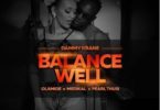 Dammy Krane – Balance Well Ft. Olamide x Medikal x Pearl Thusi