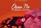 Download MP3: Nana Boroo – Obaa No ft. Medikal x D Cryme