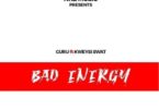 Download MP3: Guru – Bad Energy Ft. Kweysi Swat (Prod by Beatmonsta)