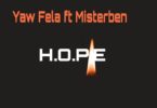 Download MP3: Yaw Fela – HOPE Ft Misterben