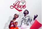 Download MP3: Ashley Chuks – Show Me Love Ft. Kuami Eugene (Prod by MOG Beatz)