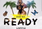 Download MP3: Vybz Kartel – Dem No Ready (Lifestyle Riddim)