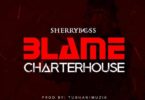 Download MP3: SherryBoss – Blame CharterHouse (Medikal Diss)