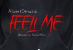 AlbertOmusiq – Feeli Me (Mixed by NixieOfficivl)