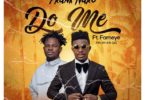 Frank Naro - Do Me Ft Fameye (Prod. by Kin Dee)