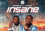 Ephraim – Insane Ft Samini (Prod. By DatBeatGod)