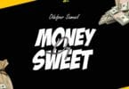 Odefuor Samuel – Money Dey Sweet (Prod. by O.N.M)