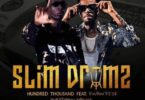 Slim Drumz – Hundred Thousand Ft Kwaw Kese