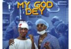 Frank Naro – My God Dey Ft Flowking Stone & Atumpan Drumz mp3 download