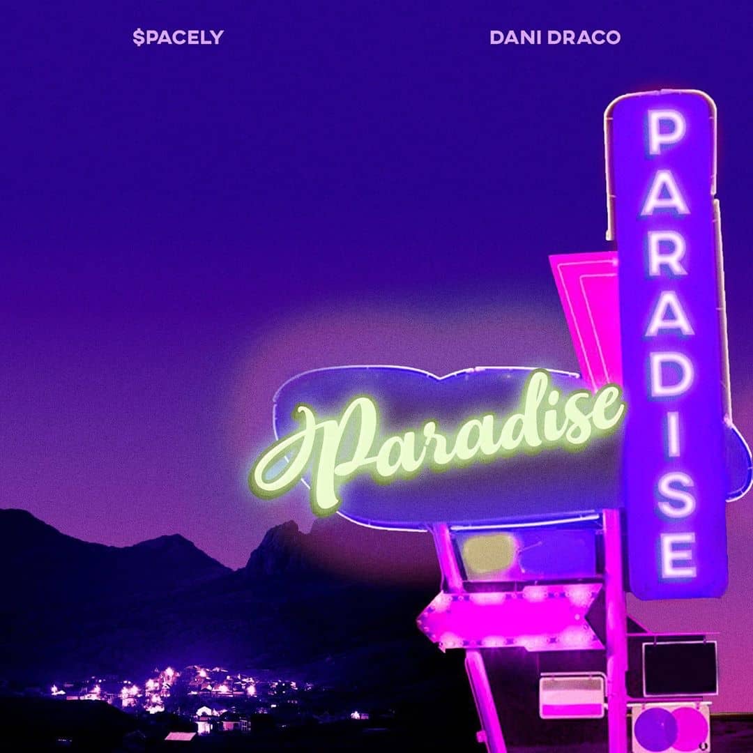 spacely paradise ft dani draco, spacely paradise