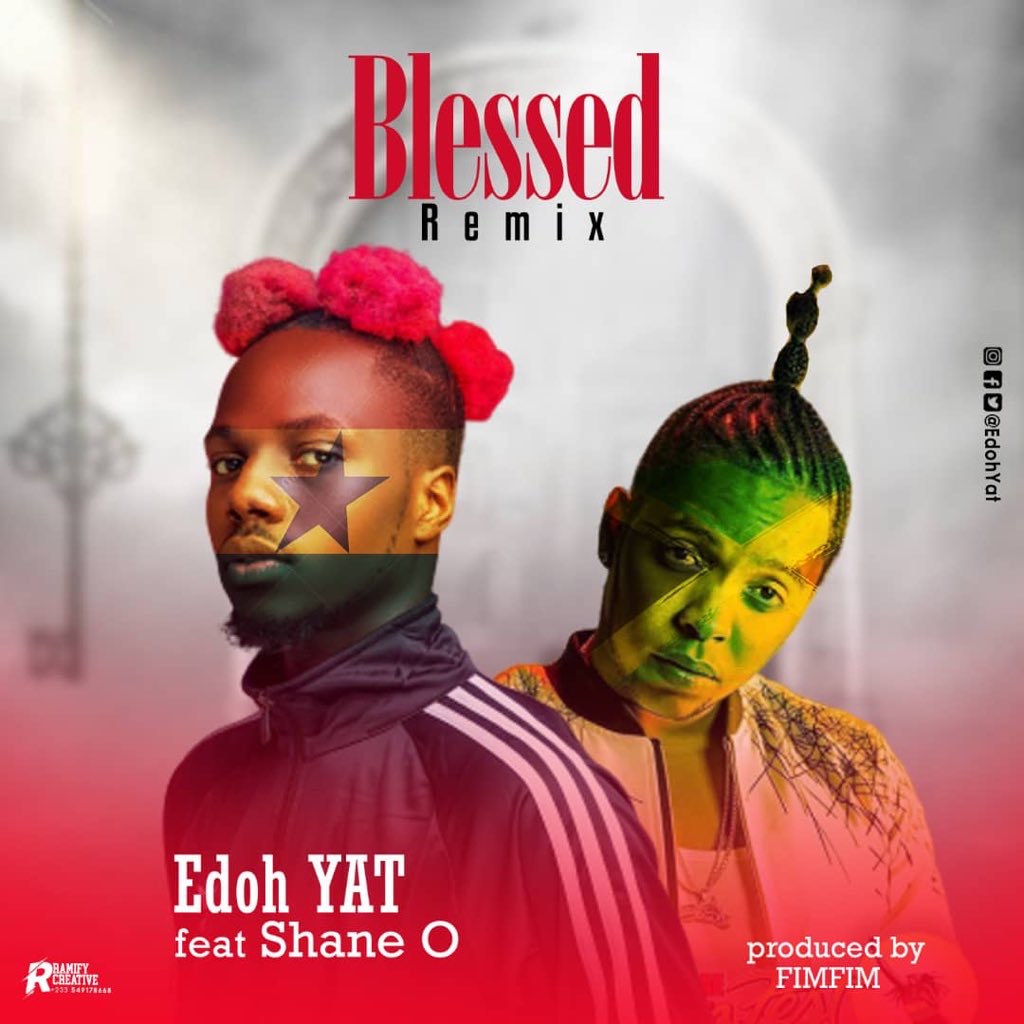 edoh yat blessed remix,edoh yat ft shane o