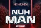 Nk Wonda - Nuh Man (Prod. By MherGe)