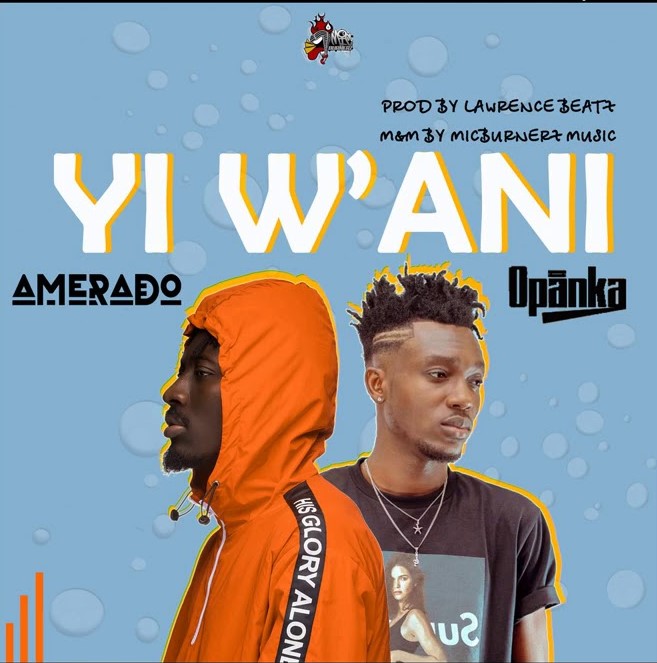 amerado ft opanka,amerado yi wani