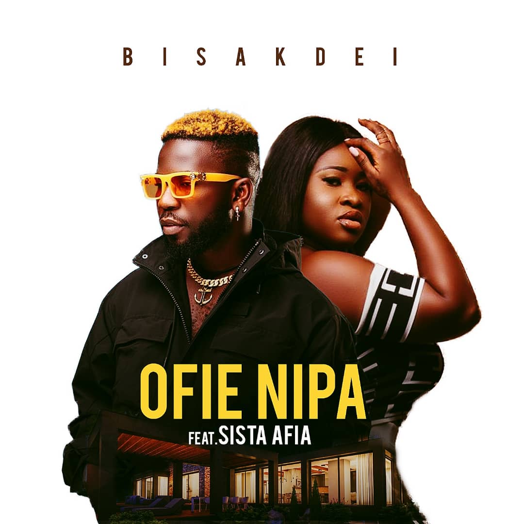 bisa kdei ofie nipa,bisa kdei ft sista afia,bisa kdei afie nipa