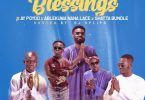 Ahkan - Blessings Ft AY Poyoo x Shatta Bundle x Ablekuma Nana Lace