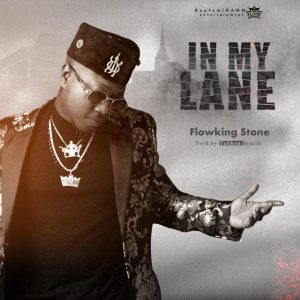 Flowking Stone – In My Lane (Prod. by Tubhani Muzik)