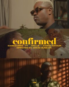 Darkovibes - Confirmed Ft Kwesi Arthur x Joey B (Official Video)