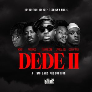 Teephlow - Dede 2 Ft Novo x Amerado x Lyrical Joe x Kojo Vyper